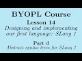 BYOPL L14d Abstract syntax trees for SLang 1
