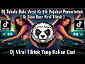 Download Lagu DJ TABOLA BALE - LIHAT PEJABAT E - VERSI KRITIK PEJABAT SLOW BASS VIRAL TIKTOK 🔥🔥