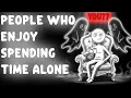 Lagu Psychology of People Who Enjoy Spending Time Alone