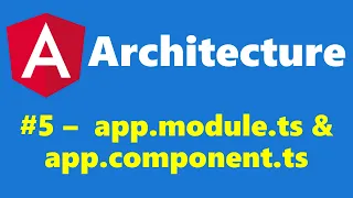 5 - Walkthrough of app module ts and app component ts