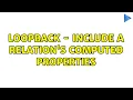 Loopback - Include a Relation s Computed Properties 3 Solutions