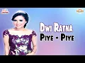 Download Lagu Dwi Ratna - Piye Piye (Official Music Video)