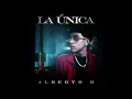 La Unica - Alberto H