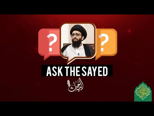 Ask The Sayed Ep. 4: How to Seek Knowledge If You Are Not A Specialist In Islamic Sciences?