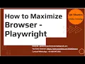 How to Maximize Browser using Playwright Java