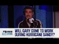 Will Gary Come to Work During Storm 2012