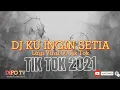 Download Lagu DJ Ku Tak Mungkin Mencintai Mu 2021 | DJ Ku ingin Setia Armada | DJ TIK TOK
