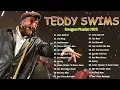 Teddy Swims Raw Emotion Songs | Full Length Music Collection