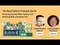 Drawing Fractals With Python and Working With a Weather API Real Python Podcast