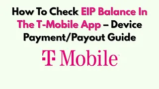 How To Check EIP Balance In The T-Mobile App - Device Guide