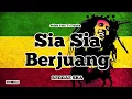 Download Lagu Sia Sia Berjuang - Zidan feat. Tri Suaka REGGAE SKA COVER HVMBLE