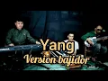 Download Lagu YANG - RHOMA IRAMA - VERSION BAJIDOR - VOC : ADE KUDHET