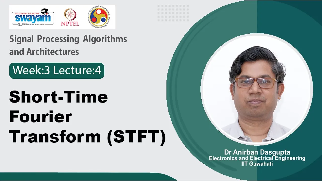 Lec 16: Short-Time Fourier Transform (STFT)