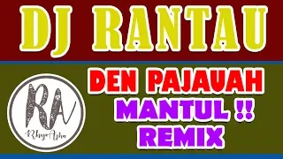 Download DJ REMIX DJ RANTAU DEN PAJAUAH MINANG MP3