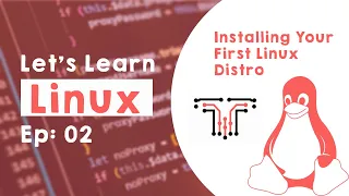 Linux for beginners - Ep 02 Installing Your First Linux Distro