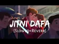 Download Lagu Jitni Dafa Tujhe Dekhta Hoon (Slowed \u0026 Reverb) | New Hindi Love Song 2025 | Heart Touching Romantic