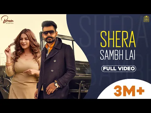 Download MP3 Shera Samb Lai (Full Video) Arjan Dhillon | Shehnaaz Gill | Preet Hundal | Brown Studios