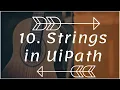 UiPath Chapter 10 How to use Strings in UiPath Beginners Freshers UiPath Series