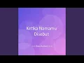 Download Lagu Ketika Namamu Disebut