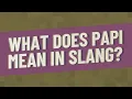 What does Papi mean in slang
