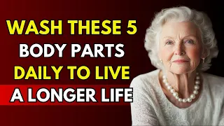 Wash These 5 Body Parts DAILY to Live a Longer Life | Life Advice