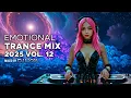 Lagu Emotional Trance Mix 2025 | Vol. 12 | Emotive and Euphoric | Mixed Live