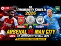 Arsenal vs Man City LIVE Community Shield 2026 Saka Haaland Foden Live Football Match N18G
