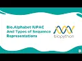 Bioinformatics Bio Alphabet IUPAC and Types of Sequence Representations BioCode Ltd