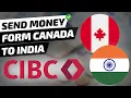 How to SEND MONEY from CANADA to INDIA through CIBC Complete Guide