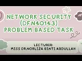NETWORK SECURITY PROBLEM BASED TASK