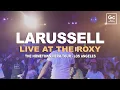 LaRussell Live At The Roxy The Hometown Hero Tour - Los Angeles