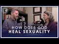 How God Heals Sexuality Being Satisfied with Jesus