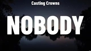 Download Casting Crowns - Nobody (Lyrics) Chris Tomlin, We The Kingdom, Charity Gayle MP3