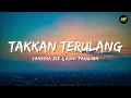 Vanessa Zee, Rony Parulian - Takkan Terulang (Lirik Lagu) ~ Mungkin waktunya tuk berpisah