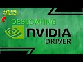 Boost FPS on ANY NVidia GPU by debloating your Drivers