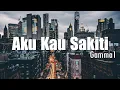 Download Lagu Aku Kau Sakiti - Gamma1 ( Lyrik )