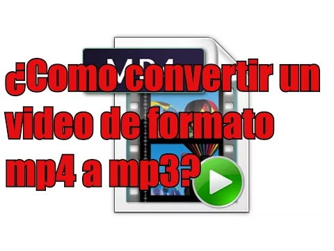 Download MP3 ¿Como convertir un video de formato mp4 a mp3?
