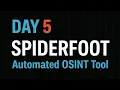 100 Days of Cybersecurity Tools - Day 5 SpiderFoot Automated OSINT Tool