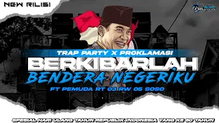 dj opening agustusan berkibarlah bendera negeriku x proklamasi trap party bas panjang