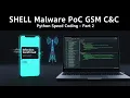 SHELL Malware PoC GSM C C - Python Speed coding
