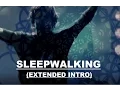 Bring Me The Horizon - Sleepwalking (EXTENDED INTRO)