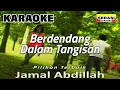 Download Lagu Jamal Abdillah - Berdendang Dalam Tangisan KARAOKE