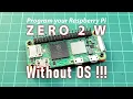 Program Raspberry Pi Zero 2 W without OS
