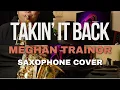 Download Lagu Takin' It Back (Meghan Trainor Saxophone Cover)