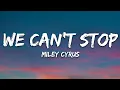 Download Lagu Miley Cyrus - We Can't Stop (Lyrics)