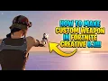 How To Make CUSTOM WEAPONS In Fortnite Creative 1 0 2026 Working one shot