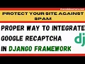 Protect site against spam using Google Recaptcha and Integrate it into Django Framework