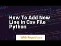 how to add new line in csv file python