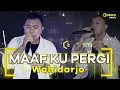 Download Lagu MAAF KU PERGI - WAHIDARJO ( OFFICIAL LIVE MUSIC COVER )