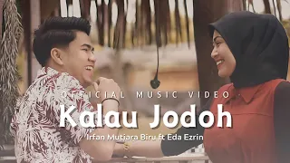 Download Kalau Jodoh - Irfan Mutiara Biru ft. Eda Ezrin MP3